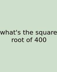 What's The Square Root Of 400