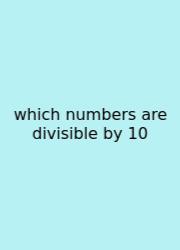 Which Numbers Are Divisible By 10
