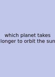 Which Planet Takes Longer To Orbit The Sun