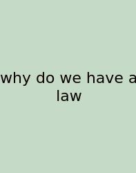 Why Do We Have A Law