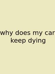 Why Does My Car Keep Dying