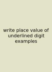 Write Place Value Of Underlined Digit Examples