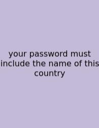 Your Password Must Include The Name Of This Country